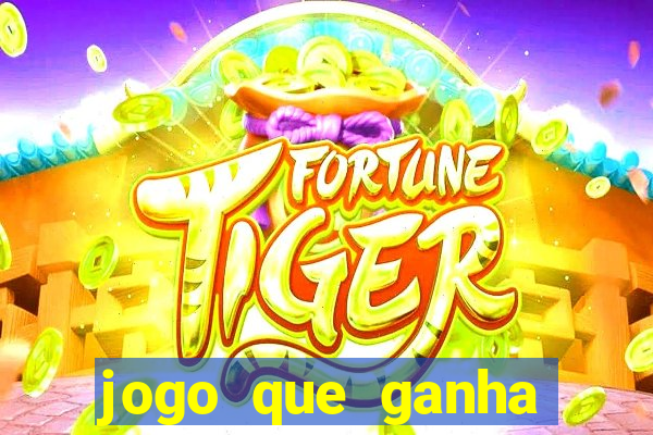 jogo que ganha dinheiro sem depositar